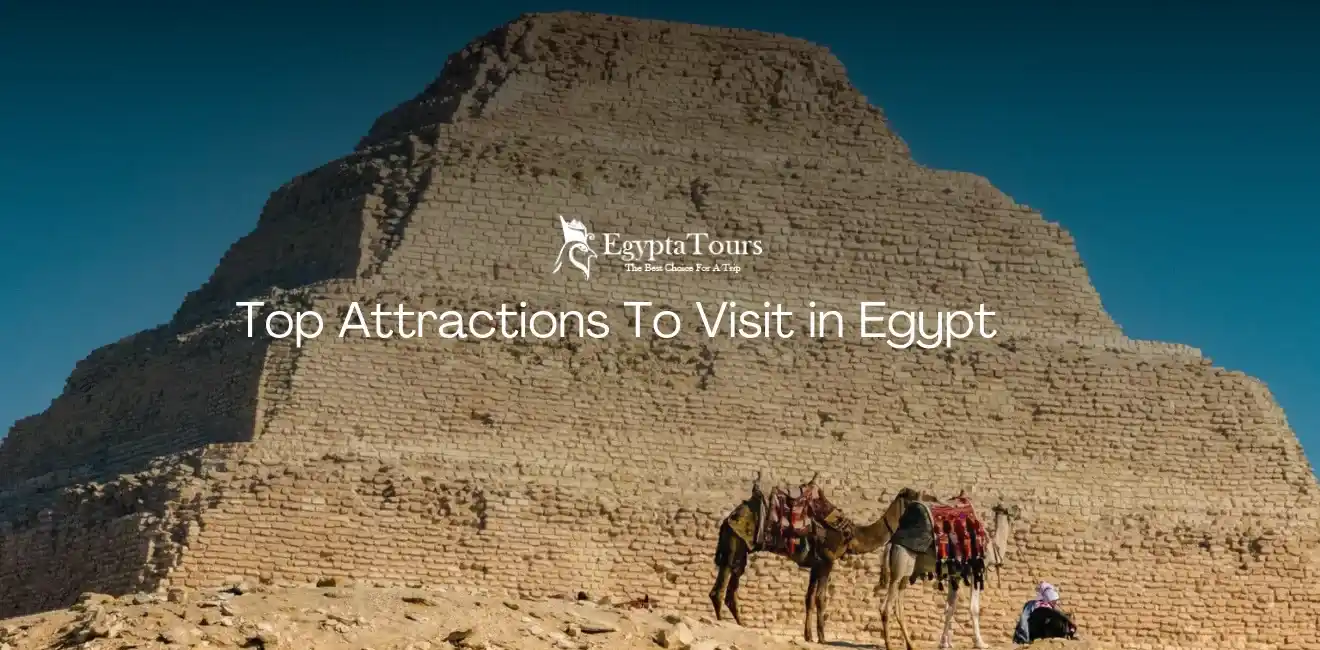 Top Attractions To Visit in Egypt 7 Top-Attractions-To-Visit-In-Egypt-Saqqara-Step-Pyramid-Of-Djoser-EgyptaTours