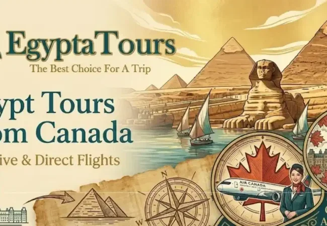 Egypt-Tours-from-Canada-Complete-Travel-Guide-Packages-EgyptaTours-Featured-Image