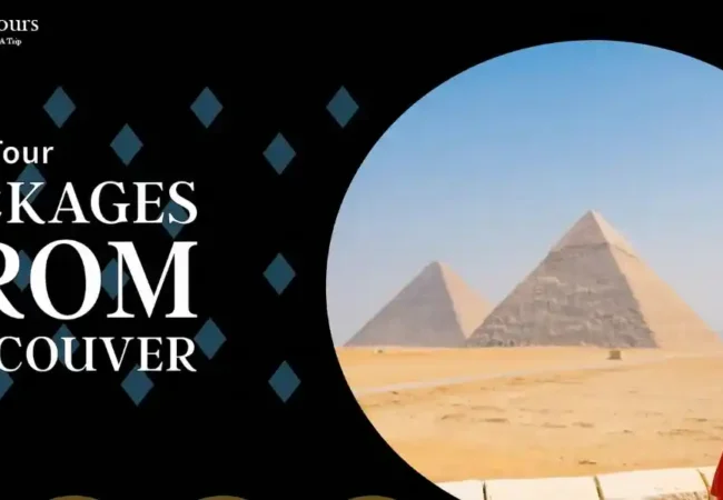 Egypt-Tours-from-Vancouver-BC-Best-Packages-Prices-Travel-Guide-EgyptaTours-Featured-Image