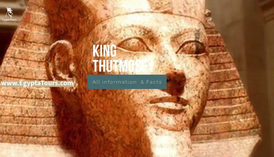 King Thutmose I: Discover All UnExpected information and Facts