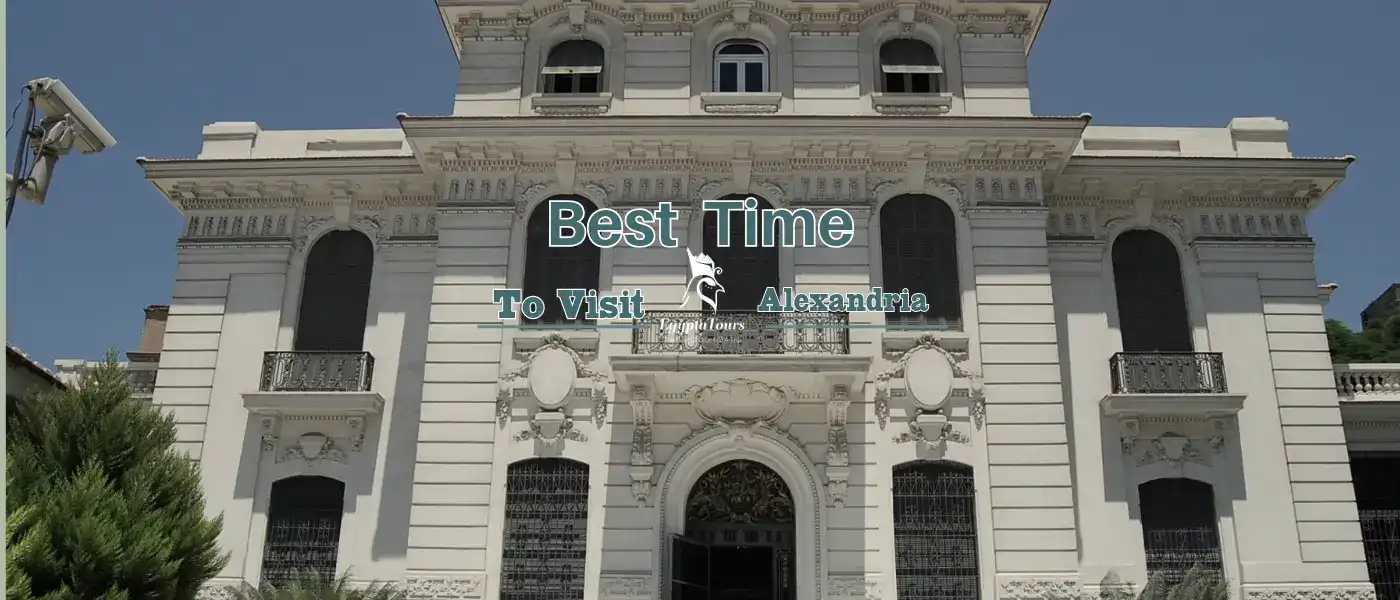 The Best Time to Visit Alexandria 4 The-Best-Time-to-Visit-Alexandria-National-Museum-EgyptaTours