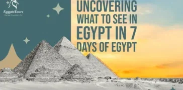 What To See in Egypt in 7 Days: Best Itinerary