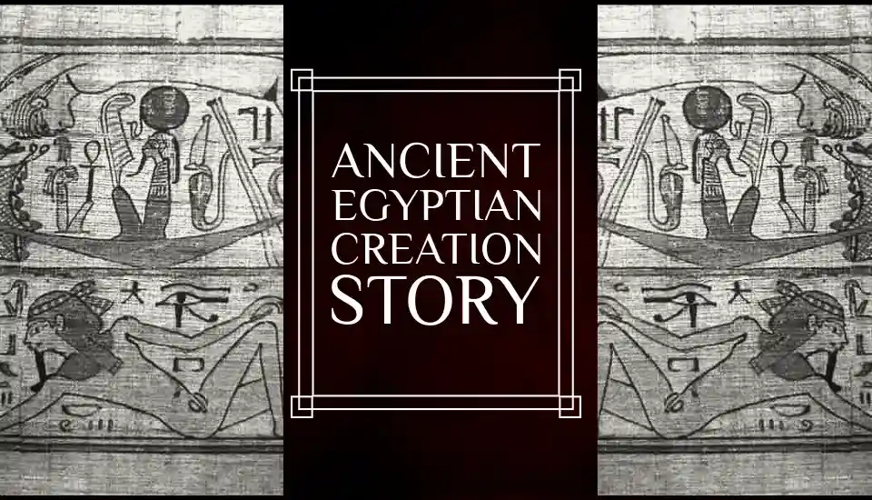Discover the Captivating Ancient Egyptian Creation Myth & Story