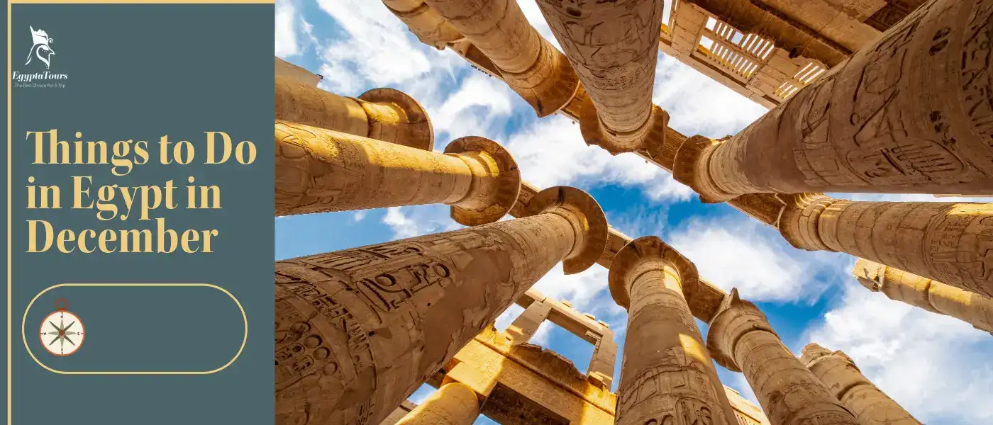 Discover The Top Things to Do in Egypt in December 9 Luxor-in-December-Things-to-Do-in-Egypt-in-December