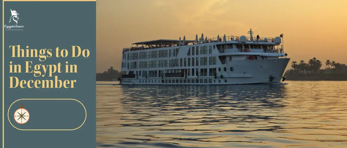 Discover The Top Things to Do in Egypt in December 8 Nile-river-cruise-in-December-Things-to-Do-in-Egypt-in-December