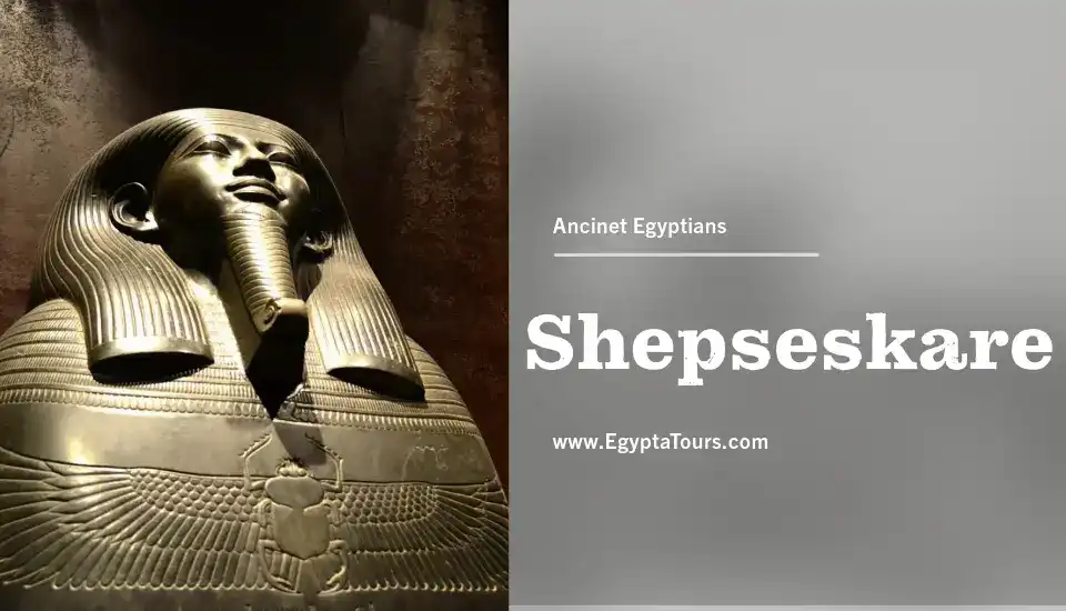 Shepseskare: Uncovering the Magical Reign
