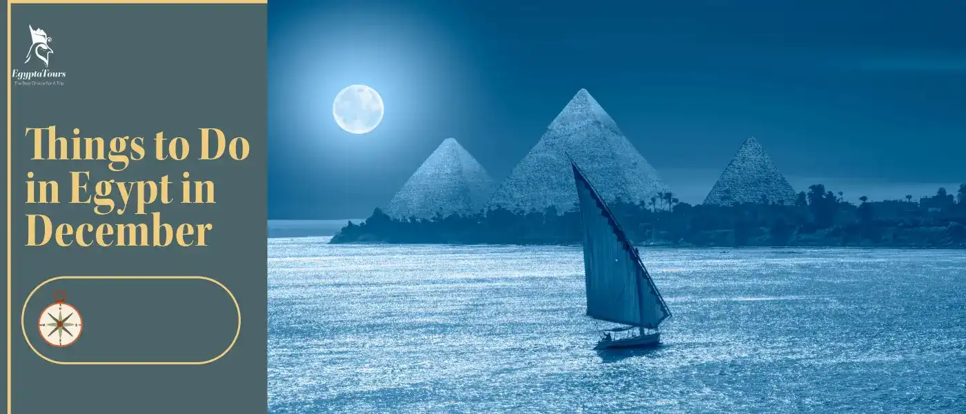 Discover The Top Things to Do in Egypt in December 7 Top-List-of-Things-to-Do-in-Egypt-in-December-Visiting-Giza-Pyramids