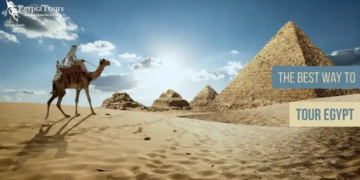 What Is the Best Way to Tour Egypt? Ultimate Travel Guide