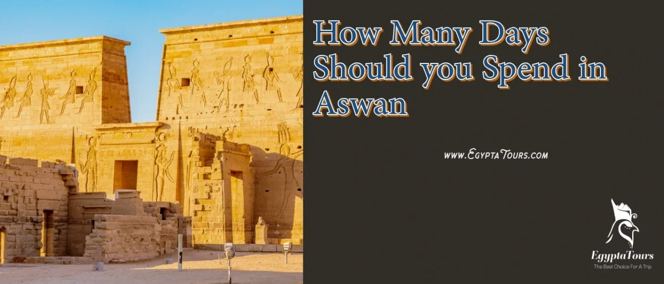 How Many Days Should you Spend in Aswan: Best Travel Tips 2 How-Many-Days-Should-you-Spend-in-Aswan-EgyptaTours-Philae-Temple