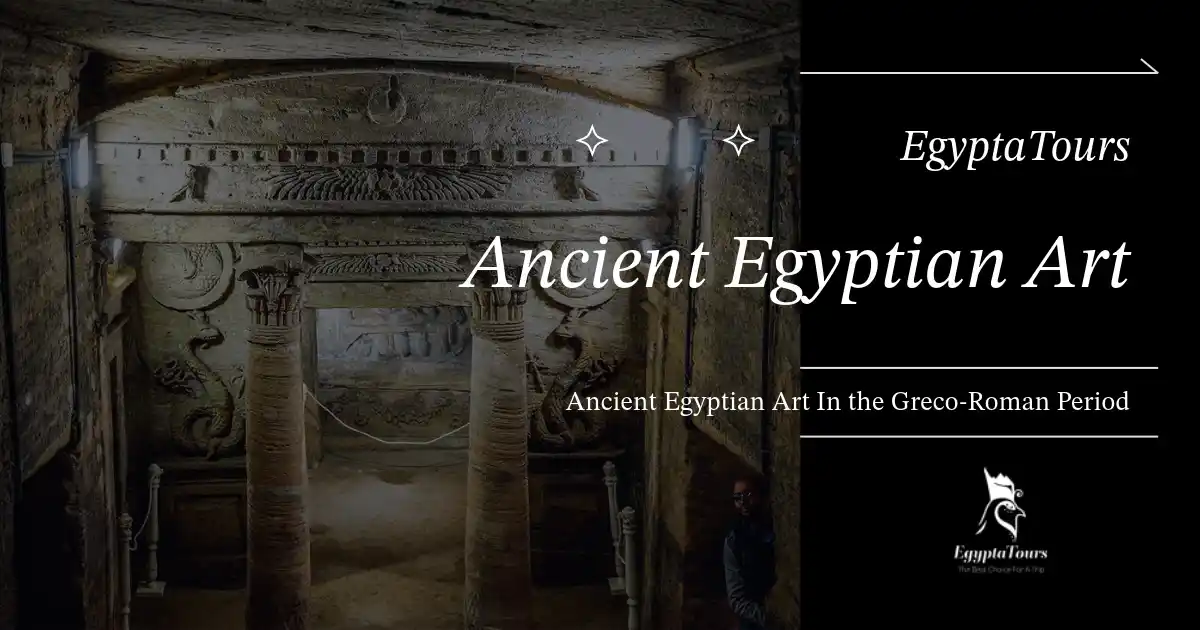 Ancient-Egyptian-Art-In-the-Greco-Roman-Period-EgyptaTours