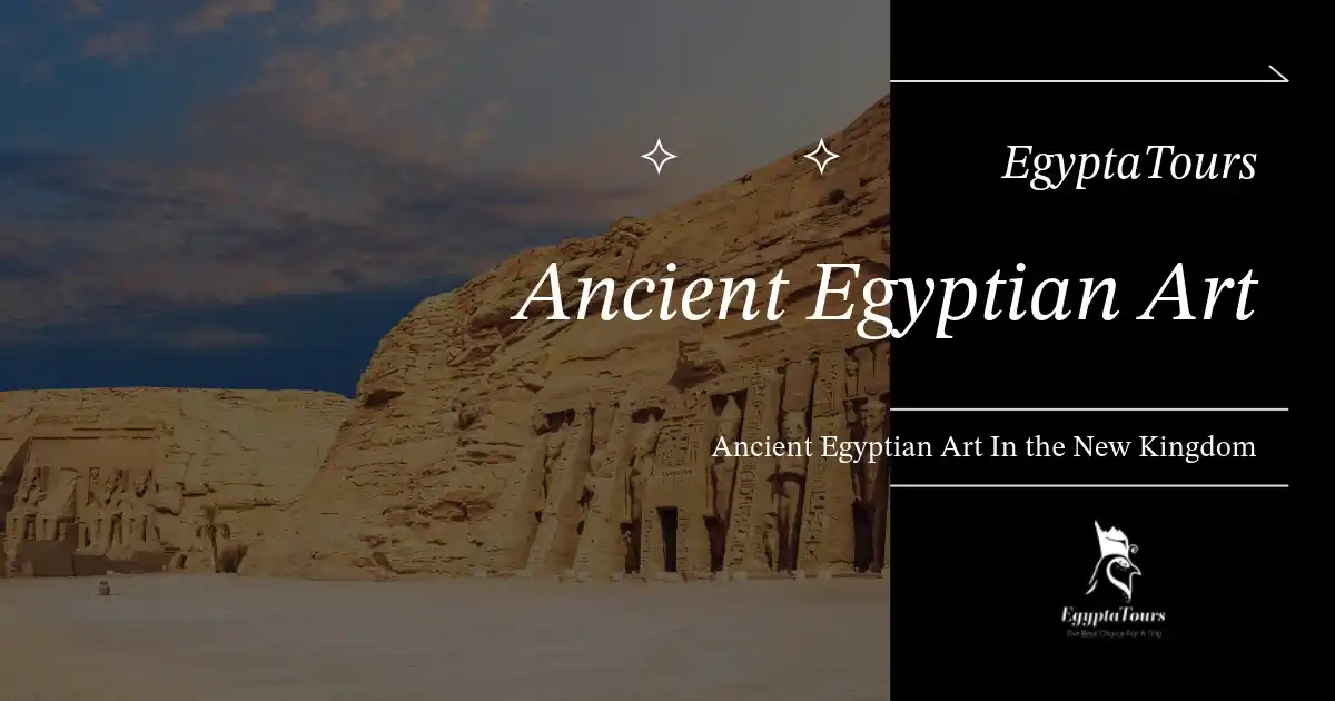 Ancient-Egyptian-Art-In-the-New-Kingdom-EgyptaTours