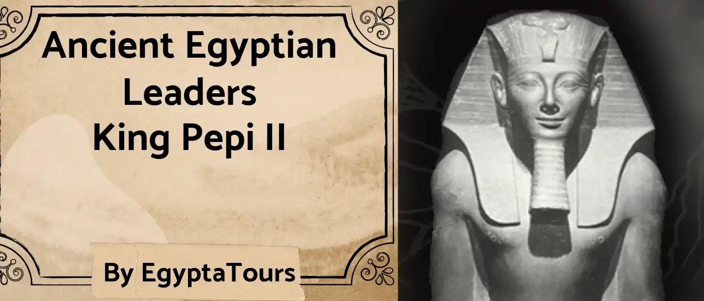 King-Pepi-II-Top-21-Ancient-Egyptian-Leaders