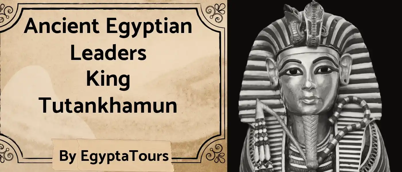 King-Tutankhamun-Top-21-Ancient-Egyptian-Leaders