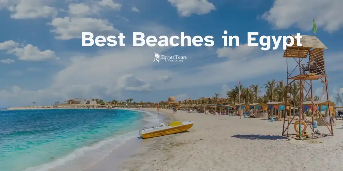Best Beaches in Egypt: Stunning Coastal Escapes You’ll Love