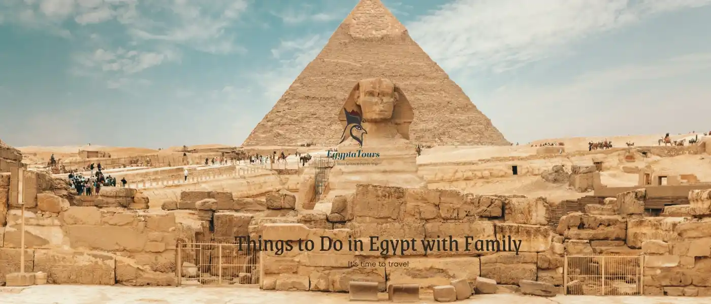 Top Things to Do in Egypt with Family: Fun and Adventure for All Ages 2 Top-Things-to-Do-in-Egypt-with-Family-Ancient-Marvels-EgyptaTours