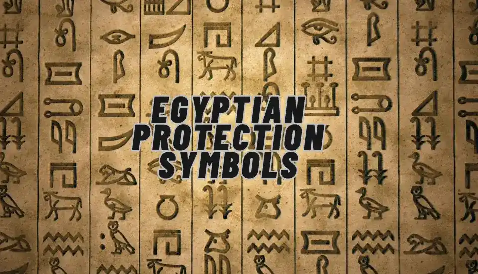 Discover the Powerful and Mysterious Egyptian Protection Symbols