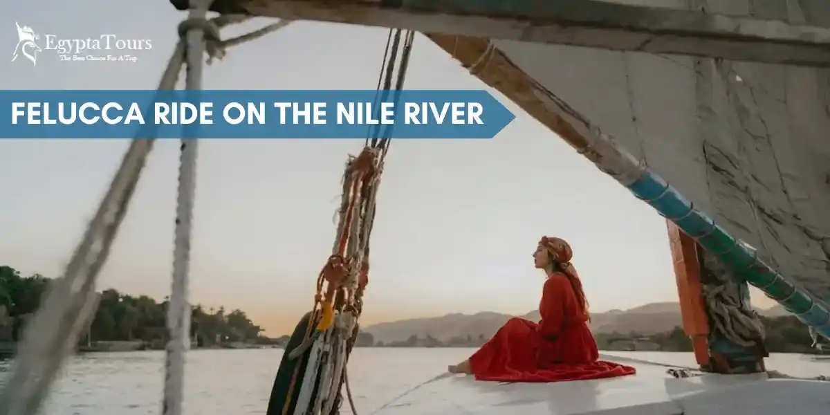 Felucca Ride on the Nile River: A Complete Experience Guide