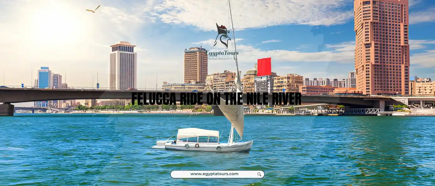 Felucca Ride on the Nile River: A Complete Experience Guide 2 Felucca-Ride-on-the-Nile-River-in-Cairo-EgyptaTours