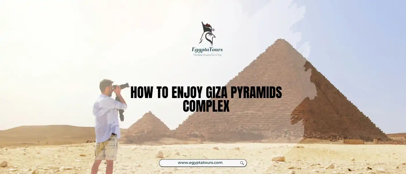 How-to-Enjoy-Giza-Pyramids-Complex-Khufu-Pyramid-EgyptaTours