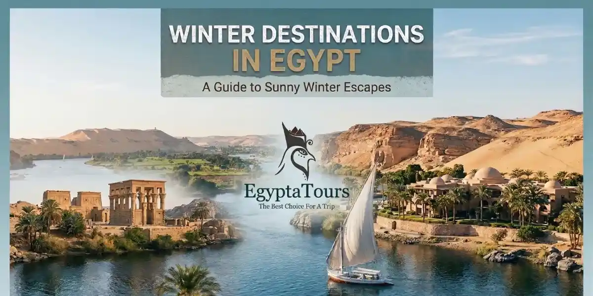 Winter Destinations in Egypt: Best Warm Places You’ll Love