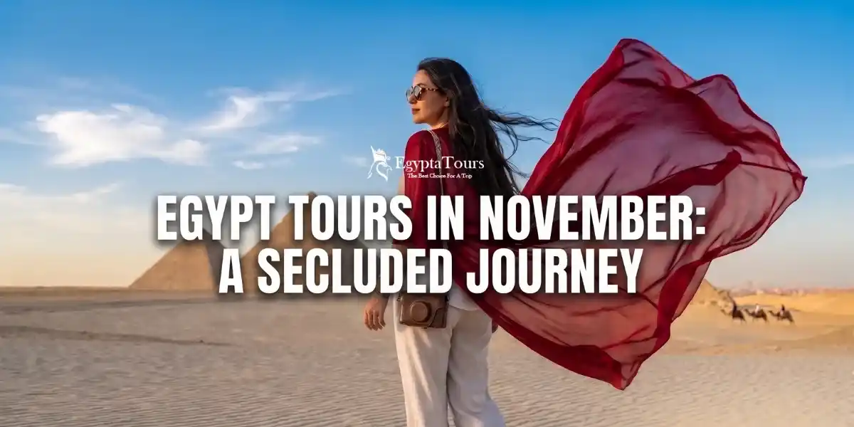 Best Egypt Tours in November 2026: Weather, Prices & Top Itineraries