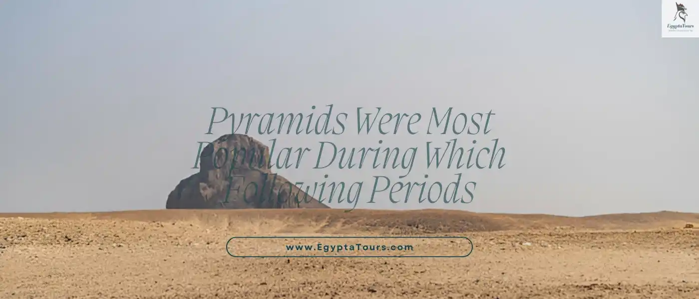Pyramids-in-the-middle-kingdom-period-Pyramids-Were-Most-Popular-During-Which-Following-Periods-EgyptaTours