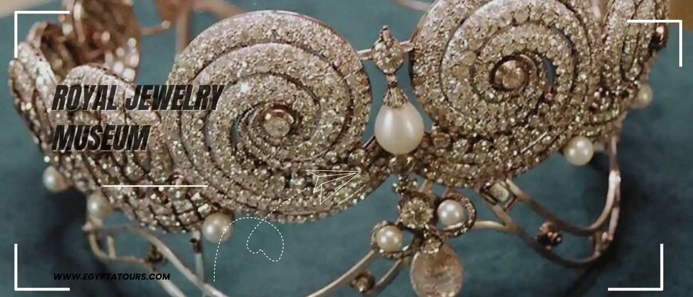 The-Importance-of-the-Royal-Jewelry-Museum-as-a-Tourist-Destination-EgyptaTours