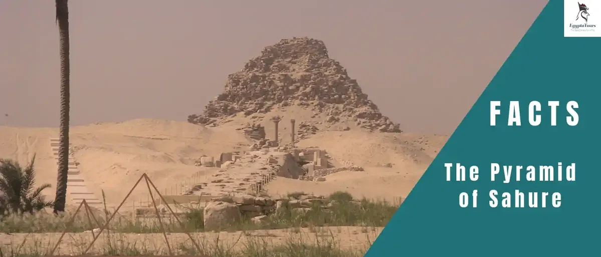 The Pyramid of Sahure: History, Architecture & Facts 5 What-are-the-buried-artifacts-inside-the-Sahure-Pyramid-EgyptaTours