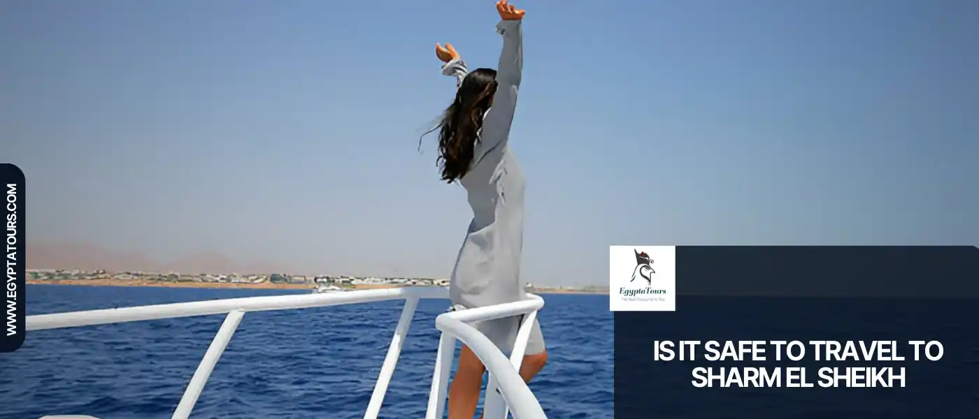 Is it Safe to Travel to Sharm El Sheikh? 11 Best-times-to-visit-Sharm-El-Sheikh-and-Is-it-Safe-to-Travel-to-Sharm-El-Sheikh-EgyptaTours