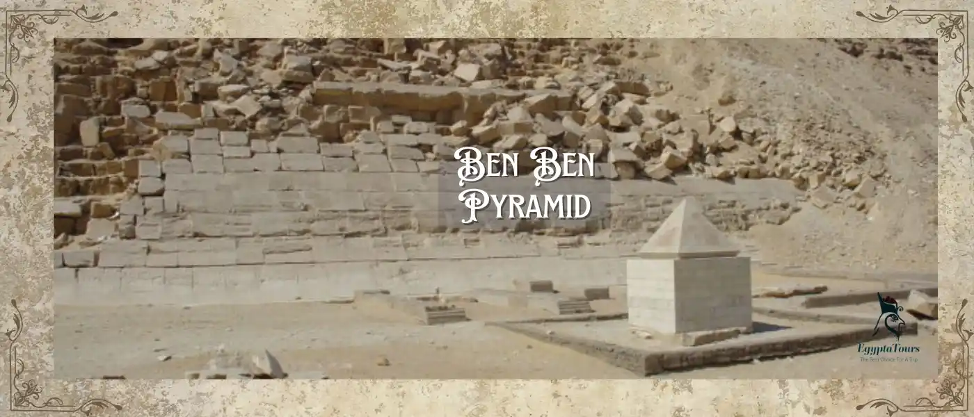The-Material-from-which-the-Ben-Ben-Pyramid-is-Made-EgyptaTours
