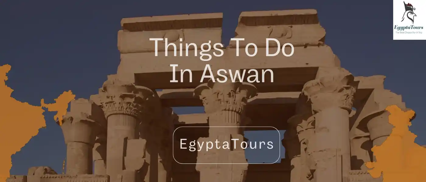 Best Things to Do in Aswan 5 Visiting-Kom-Ombo-Temple-Things-to-Do-in-Aswan-EgyptaTours