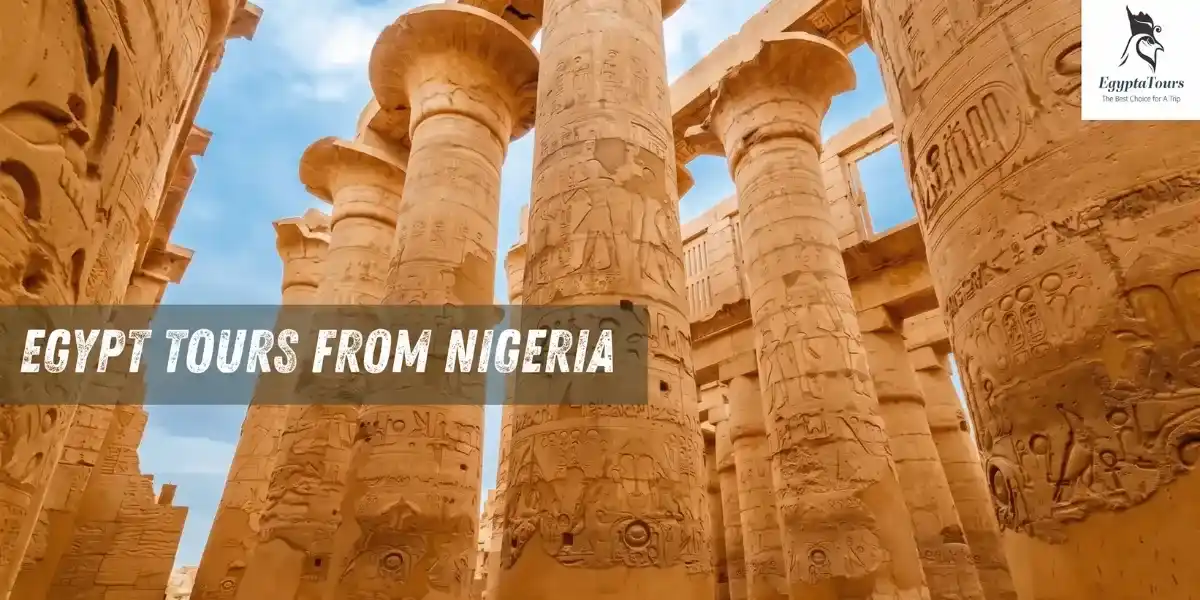Egypt Tours From Nigeria 2026 / 2027 : Best Packages, Visa Guide & Flights