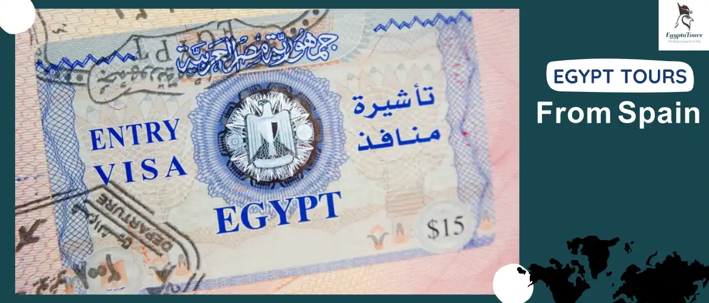 Entry-Requirements-for-Egypt-Tours-From-Spain-EgyptaTours