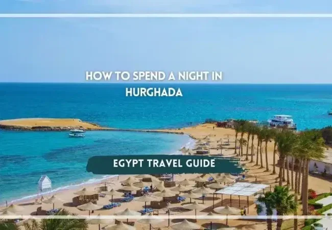 How-to-Spend-a-Night-in-Hurghada-EgyptaTours-Travel-Guide-EgyptaTours