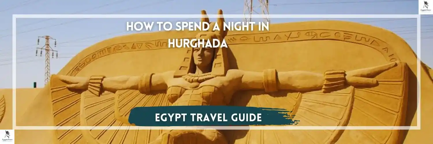 How to Spend a Night in Hurghada 8 How-to-Spend-a-Night-in-Hurghada-Visiting-Sand-Museum-EgyptaTours